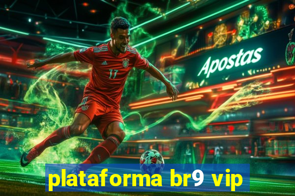 plataforma br9 vip